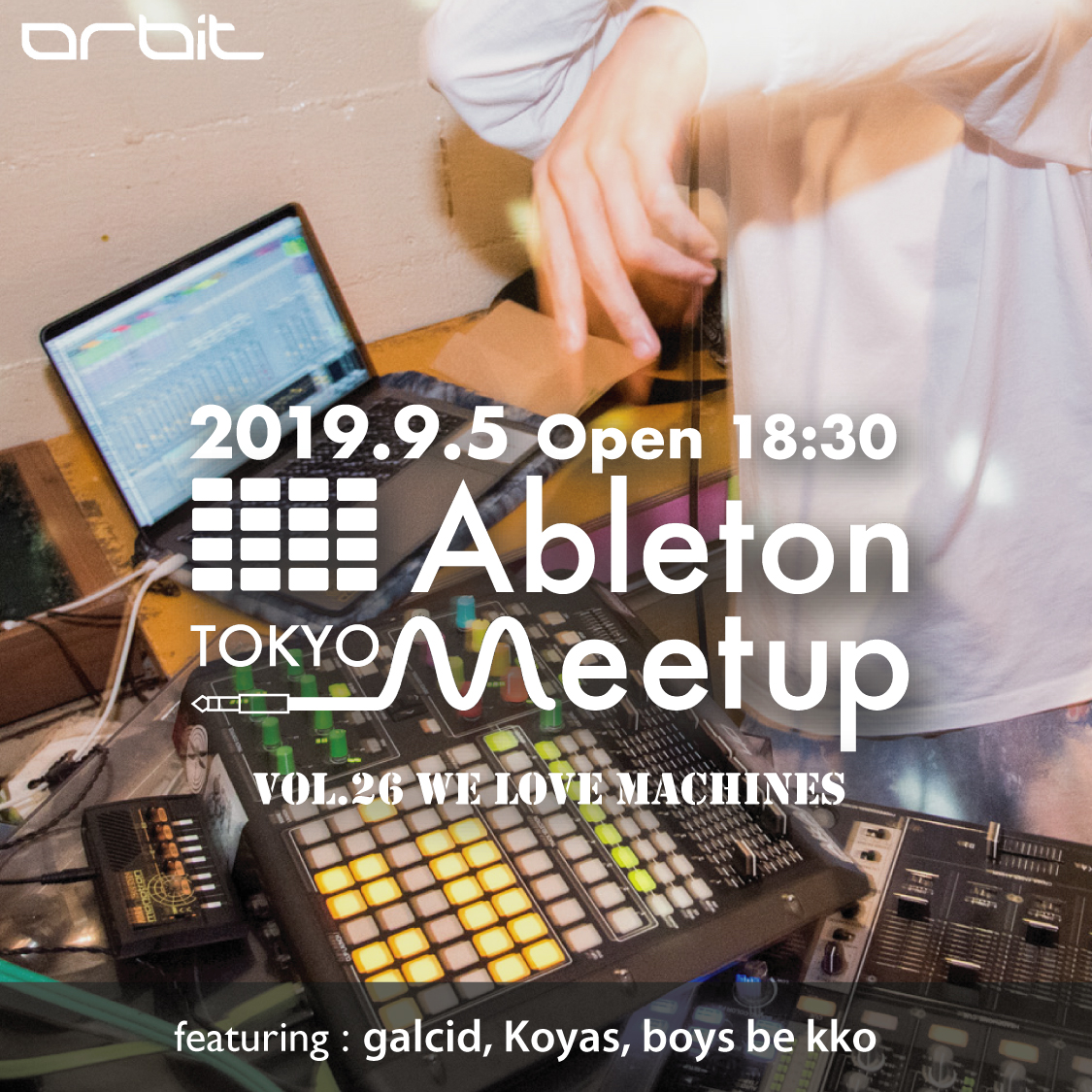 Ableton Meetup Tokyo News Release Vol.26 WE LOVE MACHINES