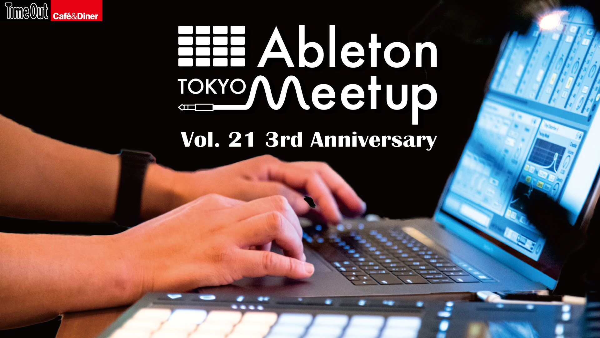 Ableton Meetup Tokyo Vol.21 3rd Anniversary