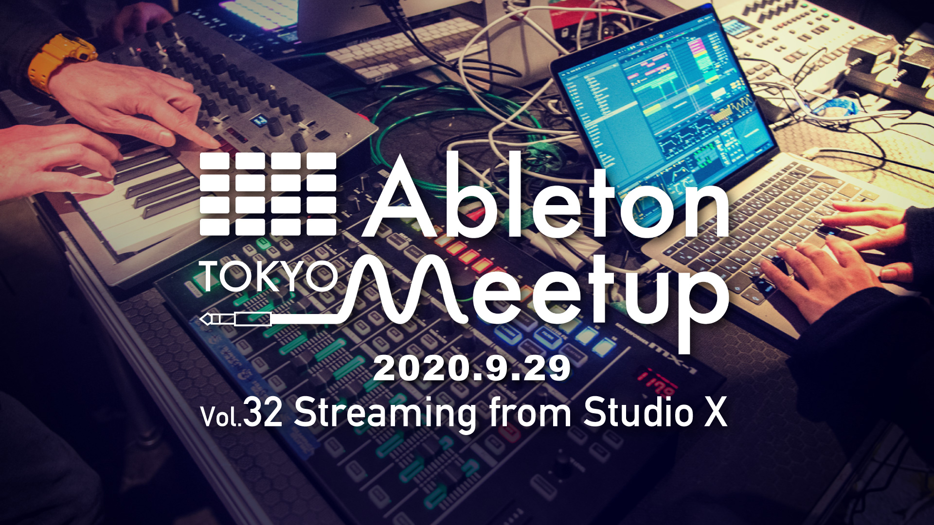 32回目のAbleton Meetup Tokyoは、渋谷にあるクラブContactのメインフロア＝Studio Xからライブ配信！ #AMT32