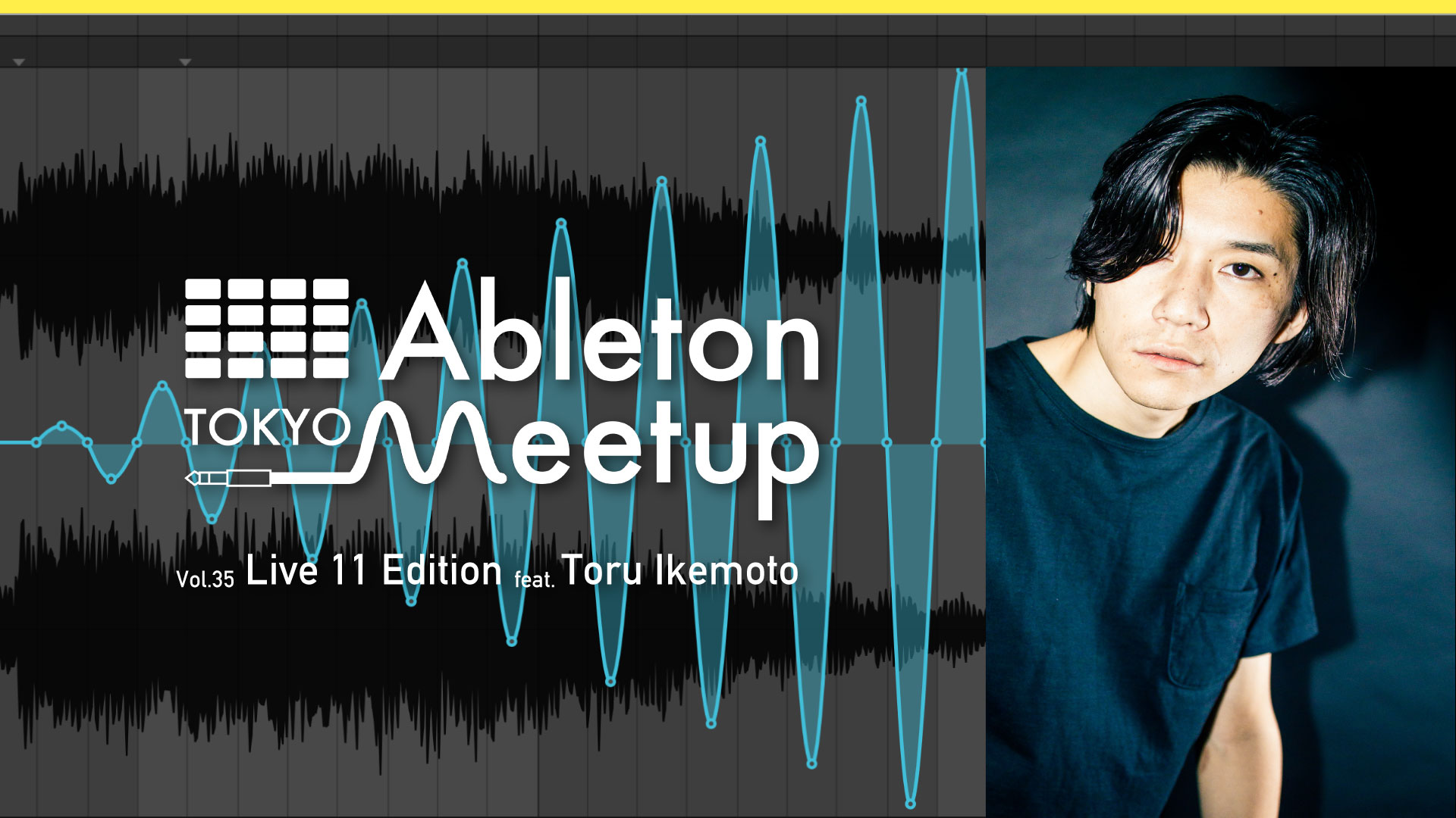 12.6 Ableton Meetup Tokyo Vol.35 Live 11 Edition feat. Toru Ikemoto