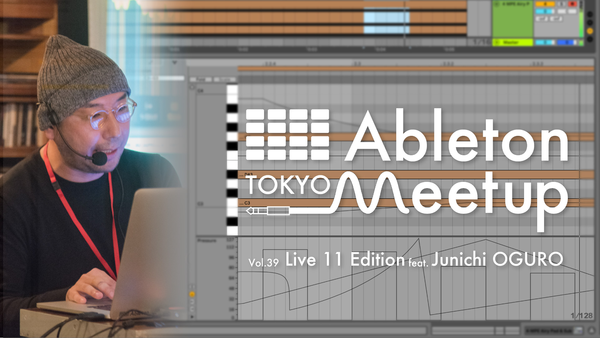 1.20 Ableton Meetup Tokyo Vol.37 Live 11 Edition feat. Junichi OGURO