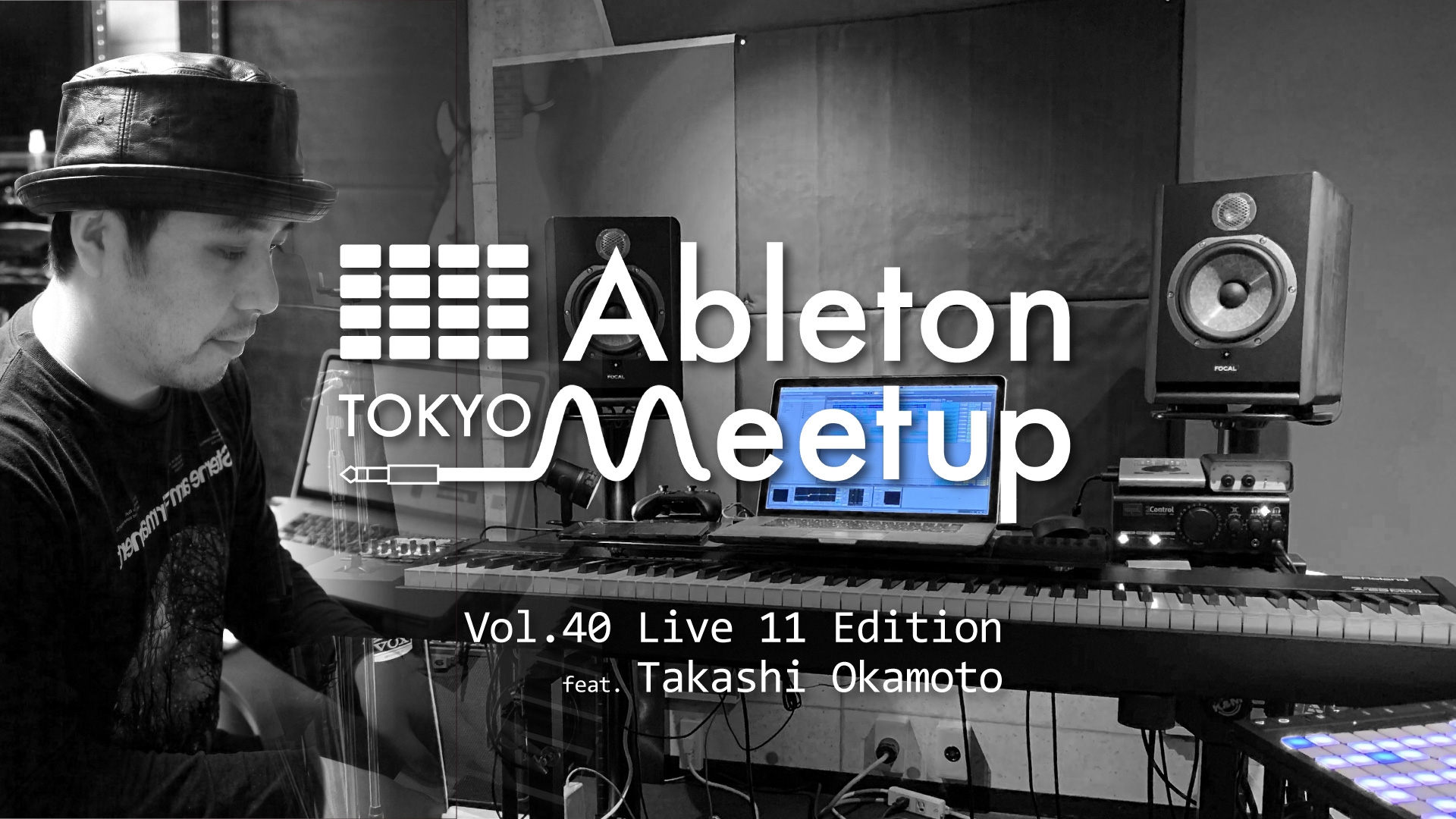 Next Meetup | 5.10 Ableton Meetup Tokyo  Vol.40 Live 11 Edition feat. オカモトタカシ