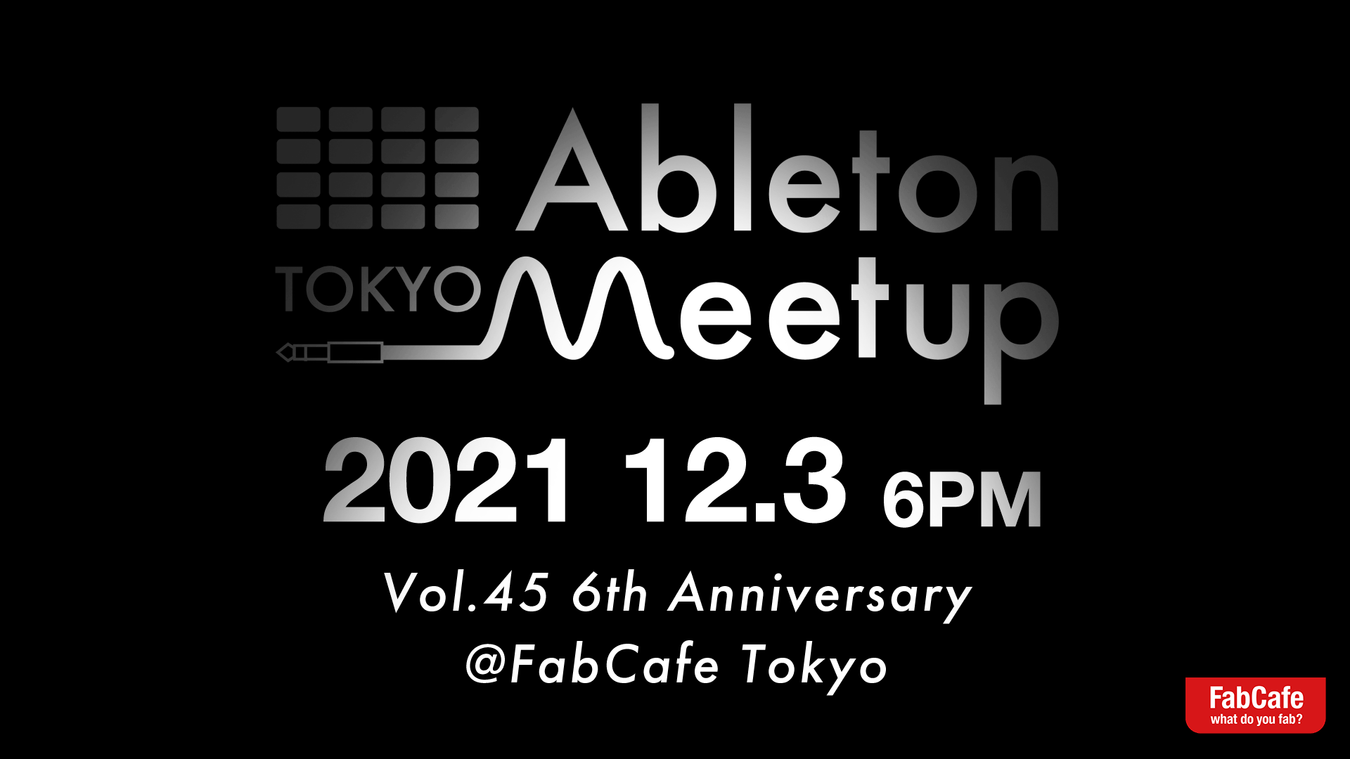 Re-gathering | 12.3 Ableton Meetup Tokyo Vol.45 6th Anniversary