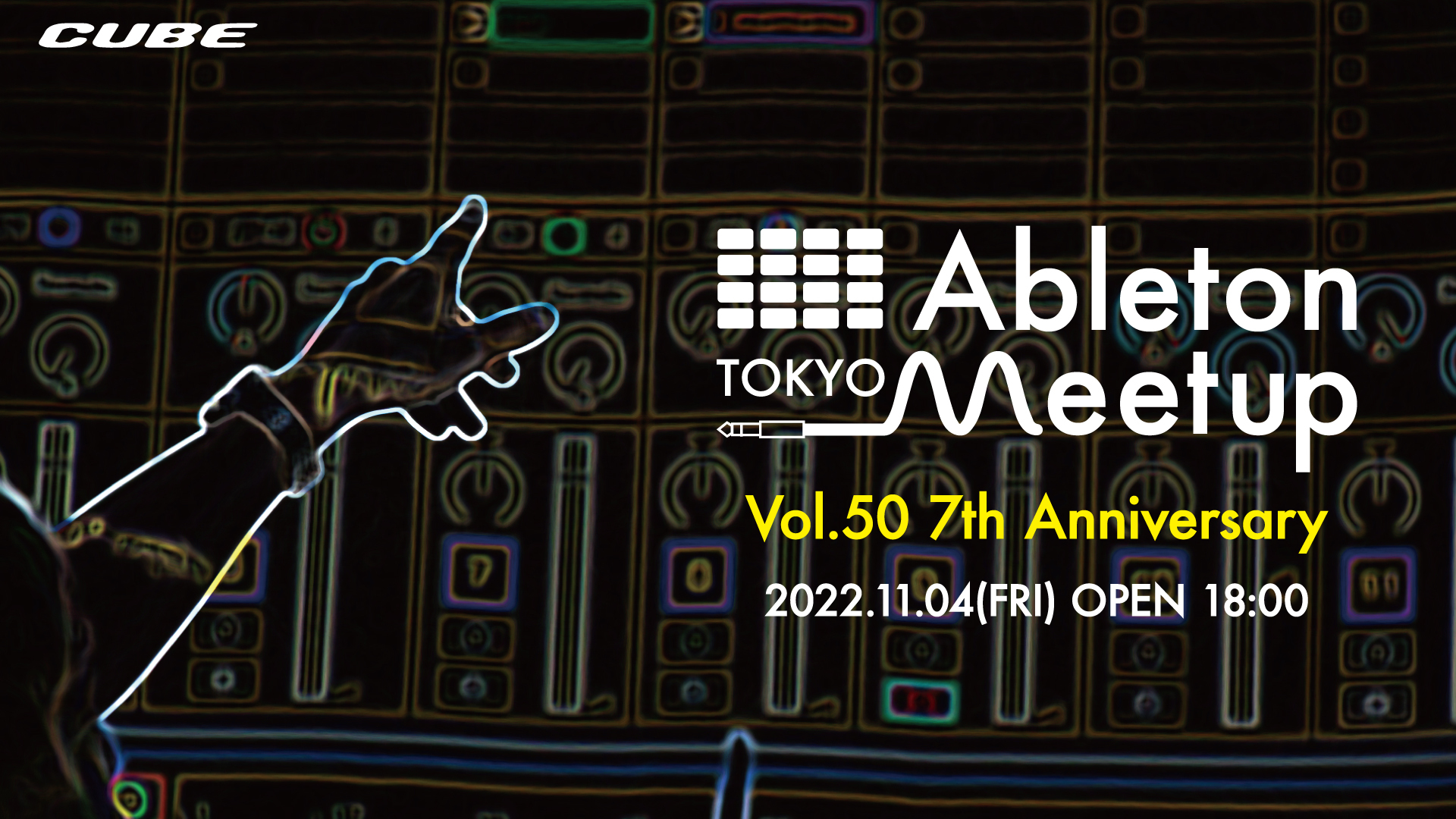 Next Meetup : 11.4 Ableton Meetup Tokyo Vol.50 7th Anniversary