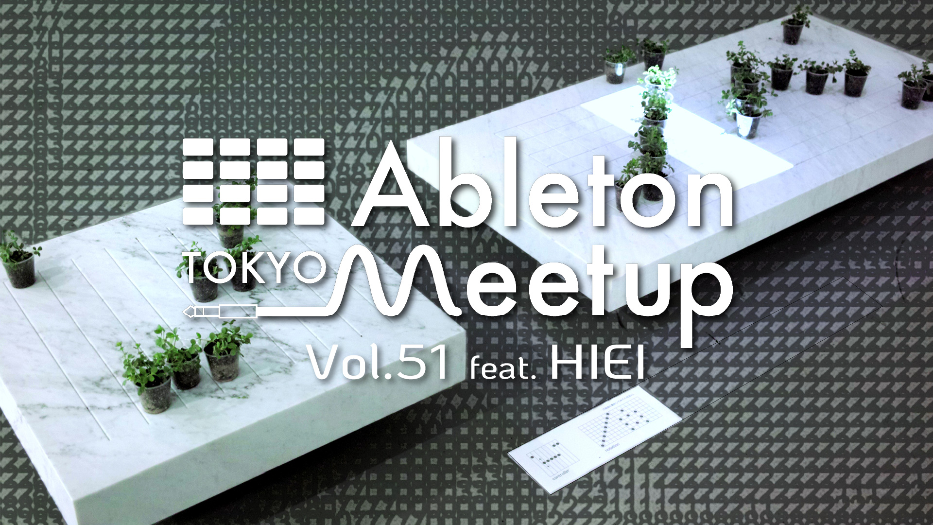 Next Streaming | 12.26 Ableton Meetup Tokyo Vol.51 feat. HIEI